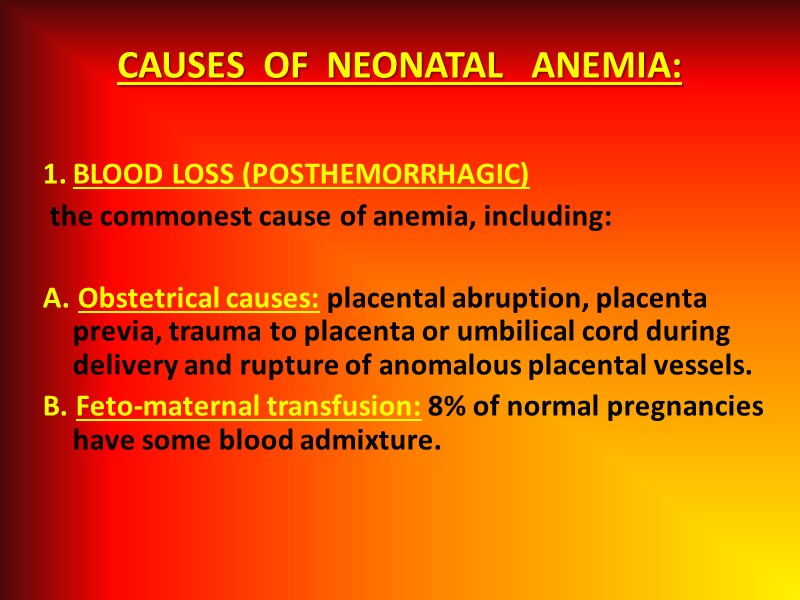 CAUSES  OF  NEONATAL   ANEMIA:  BLOOD LOSS (POSTHEMORRHAGIC)  